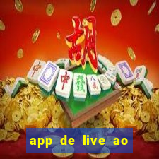 app de live ao vivo 18